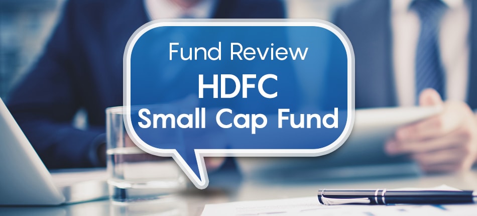 Amazing Benefits of Investing in HDFC Small Cap Fund 